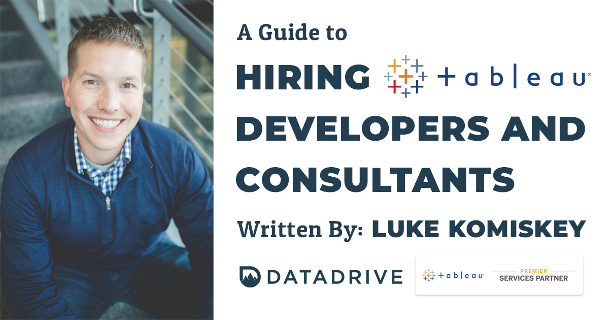 A Guide to Hiring Tableau Developers & Consultants